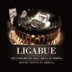 Sette notti in arena, Ligabue